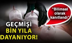 Geçmişi bin yıla dayanıyor! “Bilimsel olarak kanıtlandı”