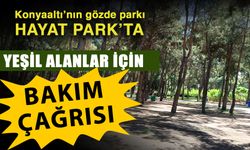 Konyaaltı’nın gözde parkı Hayat Park’ta yeşil alanlar için bakım çağrısı