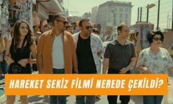 Hareket Sekiz Filmi Nerede Çekildi? Oyuncuları ve Konusu!