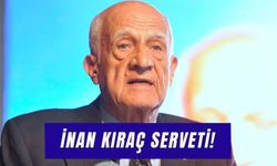 İnan Kıraç Serveti! Ünlü İş İnsanı Türkiye’nin Kaçıncı Zengini?