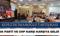 Kepez Belediyesi’nde AK Parti ve CHP arasında İmamoğlu tartışması