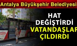 Antalya LC07 ve LC07A hattının güzergahı neden değişti?