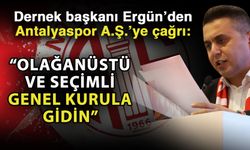 Dernek başkanı Ergün’den Antalyaspor A.Ş.’ye çağrı: “Olağanüstü ve seçimli genel kurula gidin”
