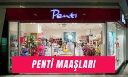 Penti Maaşları 2025: Çalışma Saatleri ve Şartları Neler?