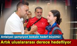 Antalyalı şampiyon boksör hedef büyüttü! Artık uluslararası derece hedefliyor