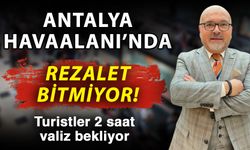 Antalya Havaalanı’nda rezalet bitmiyor! Turistler 2 saat valiz bekliyor