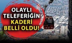 Olaylı teleferiğin kaderi belli oldu!