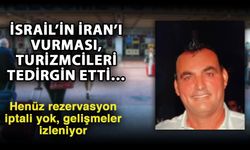 İsrail’in İran’ı vurması, turizmcileri tedirgin etti… Henüz rezervasyon iptali yok, gelişmeler izleniyor