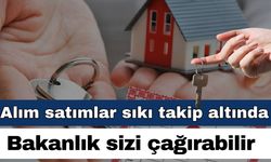 Tapudaki alım satımlar sıkı takip altında! Bakanlık çağırmadan siz ödeyin!