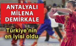 Antalyalı Milena Demirkale Türkiye’nin en iyisi oldu