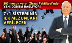 283 mezun veren Ziraat Fakültesi’nde yeni dönem başlıyor! 7+1 sisteminin ilk mezunları verilecek