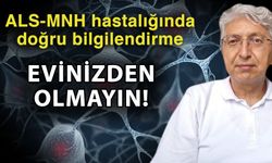 ALS-MNH hastalığında doğru bilgilendirme! Evinizden olmayın