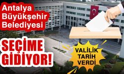 Antalya Büyükşehir Belediyesi seçime gidiyor! Valilik tarih verdi