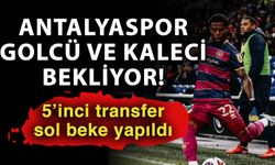 Antalyaspor golcü ve kaleci bekliyor! 5’inci transfer sol beke yapıldı