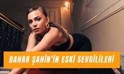 Bahar Şahin Eski Sevgilileri: Ünlü Oyuncu Kimlerle Sevgili Oldu?