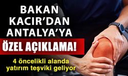 Bakan Kacır’dan Antalya’ya özel açıklama! 4 öncelikli alanda yatırım teşviki geliyor