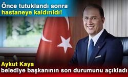 Önce tutuklandı sonra hastaneye kaldırıldı! Aykut Kaya belediye başkanının son durumunu açıkladı