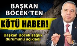 Başkan Böcek’ten kötü haber! Başkan Böcek sağlık durumunu açıkladı