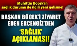 Muhittin Böcek’in sağlık durumu ile ilgili yeni gelişme! Başkan Böcek’i ziyaret eden Ercengiz’den ‘Sağlık’ açıklaması!