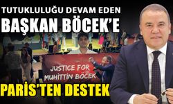 Tutukluluğu devam eden Başkan Böcek’e Paris’ten destek
