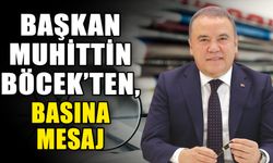 Başkan Muhittin Böcek’ten, basına mesaj