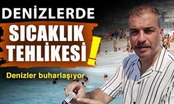 Denizlerde sıcaklık tehlikesi! Denizler buharlaşıyor