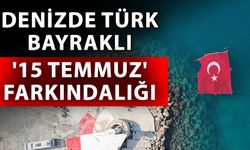 Denizde Türk bayraklı '15 Temmuz' farkındalığı