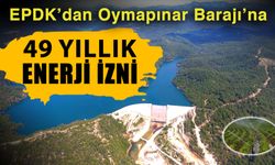 EPDK’dan Oymapınar Barajı’na 49 yıllık enerji izni