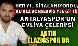 Her yıl kiralanıyordu, bu kez bonservisiyle gitti! Antalyaspor’un Evliya Çelebi’si artık Elazığspor’da