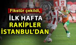 Fikstür çekildi, ilk hafta rakipler İstanbul’dan
