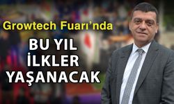 Growtech Fuarı’nda bu yıl ilkler yaşanacak