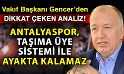 Vakıf Başkanı Gencer’den dikkat çeken analiz! Antalyaspor, taşıma üye sistemi ile ayakta kalamaz