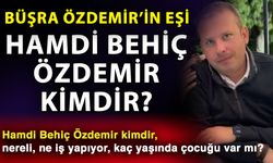 Büşra Özdemir’in eşi Hamdi Behiç Özdemir kimdir? Hamdi Behiç Özdemir kimdir, nereli, ne iş yapıyor, kaç yaşında çocuğu var mı?