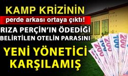 Kamp krizinin perde arkası ortaya çıktı! Rıza Perçin’in ödediği belirtilen otelin parasını yeni yönetici karşılamış