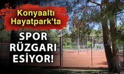 Konyaaltı Hayatpark'ta spor rüzgarı esiyor!