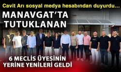 Cavit Arı sosyal medya hesabından duyurdu… Manavgat’ta tutuklanan 6 meclis üyesinin yerine yenileri geldi