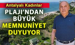 Antalyalı Kadınlar Plajı’ndan büyük memnuniyet duyuyor