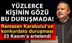Yüzlerce kişinin gözü bu duruşmada! Ramazan Karabulut’un konkordato duruşması 23 Kasım’a ertelendi