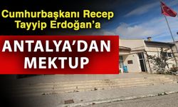 Cumhurbaşkanı Recep Tayyip Erdoğan’a Antalya’dan mektup