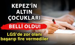 Kepez’in altın çocukları belli oldu! LGS’de zor olanı başarıp fire vermediler