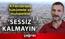 Kiracılardan hükümete ve muhalefete ‘Sessiz kalmayın’ çağrısı