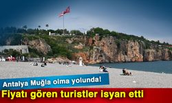 Antalya Muğla olma yolunda! Fiyatı gören turistler isyan etti
