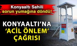 Konyaaltı Sahili sorun yumağına döndü! Konyaaltı’na ‘Acil önlem’ çağrısı