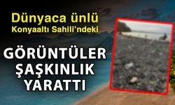 Dünyaca ünlü Konyaaltı Sahili’ndeki görüntüler şaşkınlık yarattı