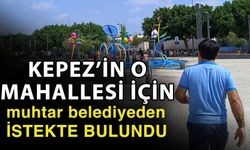 Kepez’in o mahallesi için muhtar belediyeden istekte bulundu