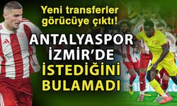 Yeni transferler görücüye çıktı! Antalyaspor İzmir’de istediğini bulamadı