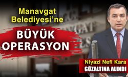 Antalya’ya ilk operasyon yapıldı! Manavgat Belediye Başkanı Niyazi Nefi Kara göz altına alındı