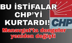 Bu istifalar CHP’yi kurtardı! Manavgat’ta dengeler yeniden değişti