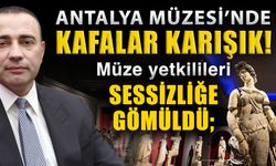 Antalya Müzesi’nde kafalar karışık! Müze yetkilileri sessizliğe gömüldü; ‘Nereye gidecek bu eserler?’
