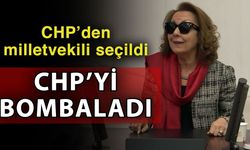 CHP’den milletvekili seçildi CHP’yi bombaladı